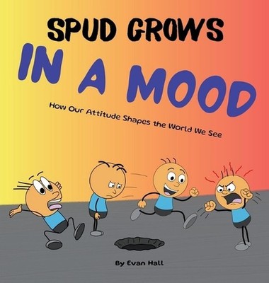 In a Mood: How Our Attitude Shapes the World We See by Evan Hall Hardcover Book