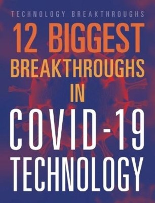 Janie Scheffer 12 Biggest Breakthroughs in Covid-19 Technology (Paperback)