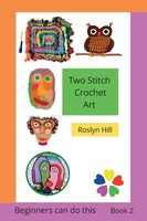 Roslyn Hill | Two Stitch Crochet Art | Taschenbuch | Englisch (2022)