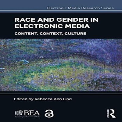 Race and Gender in Electronic Media Content Context Culture Taylo