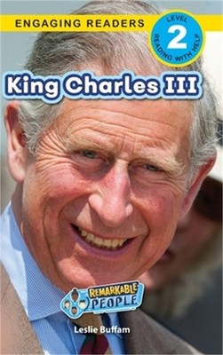 King Charles III: Remarkable People (Engaging Readers, Level 2) (Hardback or Cas