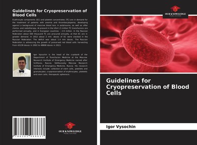 Guidelines for Cryopreservation of Blood Cells Igor Vysochin