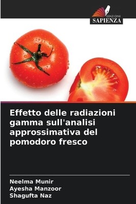 Effetto delle radiazioni gamma sull'analisi approssimativa del pomodoro fresco b