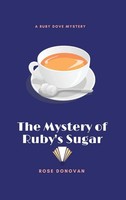 Rose Donovan | The Mystery Of Ruby's Sugar | Buch | Englisch (2018) | Gebunden