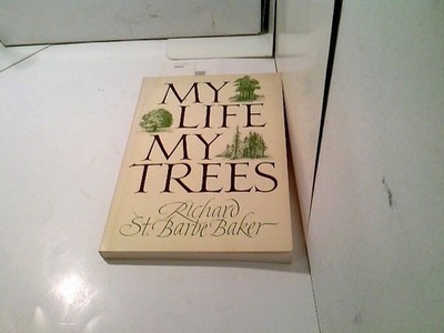 My Life, My Trees Baker, Richard: