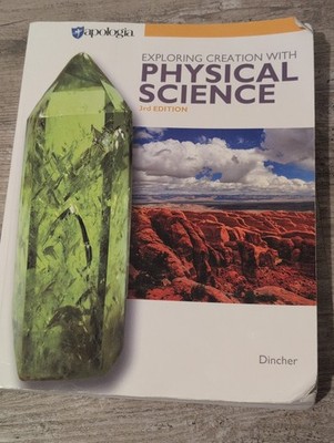 EXPLORING CREATION With PHYSICAL SCIENCE Pb By Dincher APOLOGIA 3rd ed.