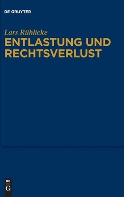 Lars Rühlicke Entlastung und Rechtsverlust (Hardback)