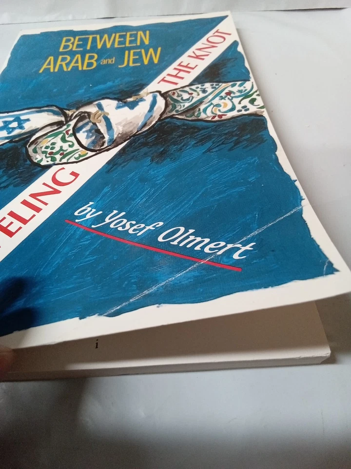 Olmert, Yosef BETWEEN ARAB AND JEW Unraveling the Knot 1st Edition 1st Printing - Image 2 of 4