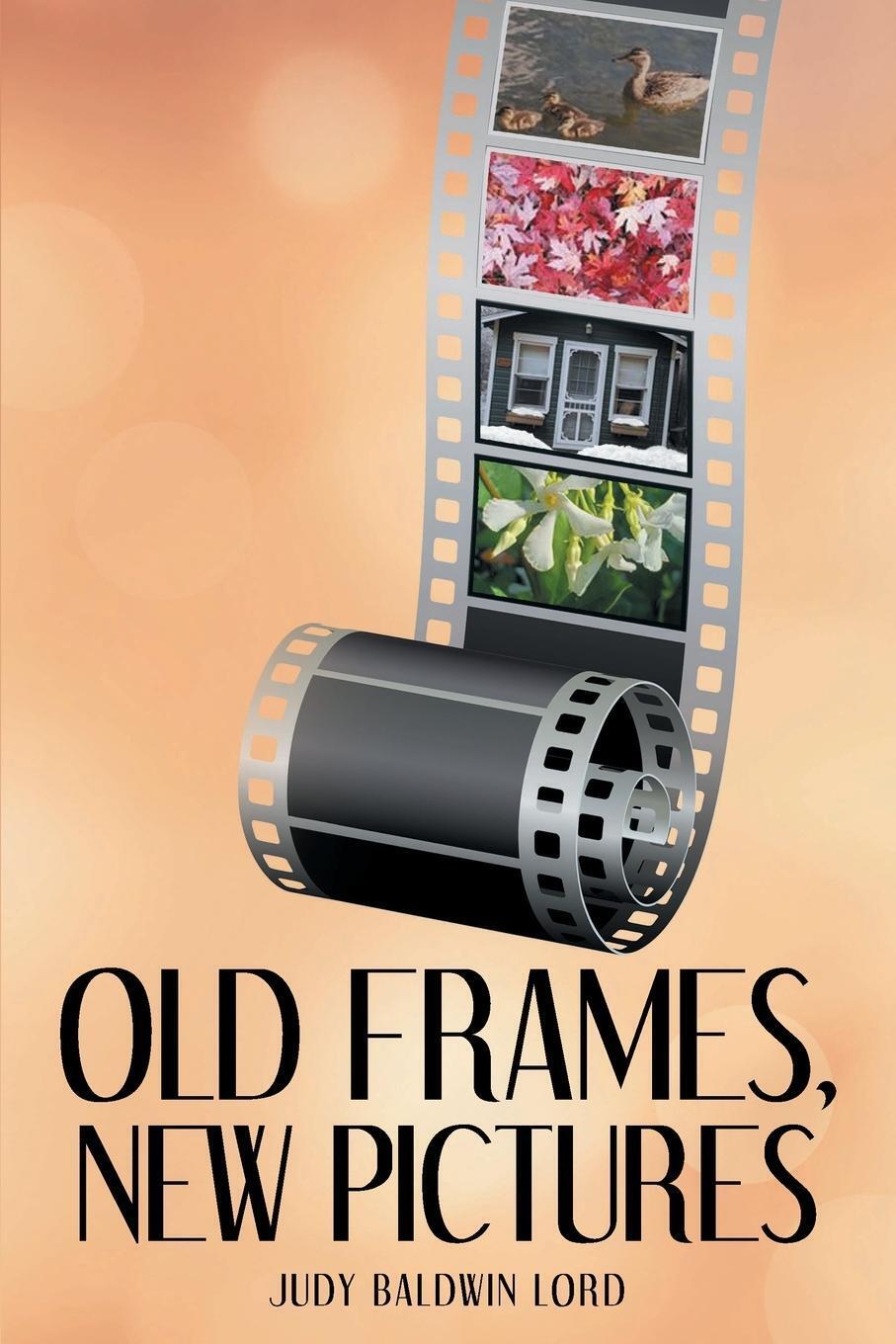 Judy Baldwin Lord | Old Frames, Pictures | Taschenbuch | Englisch