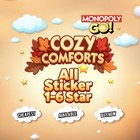 Monopoly GO Stickers 1⭐-6⭐ (Cozy Comforts Album) | All Available⚡️ Fast Shipping