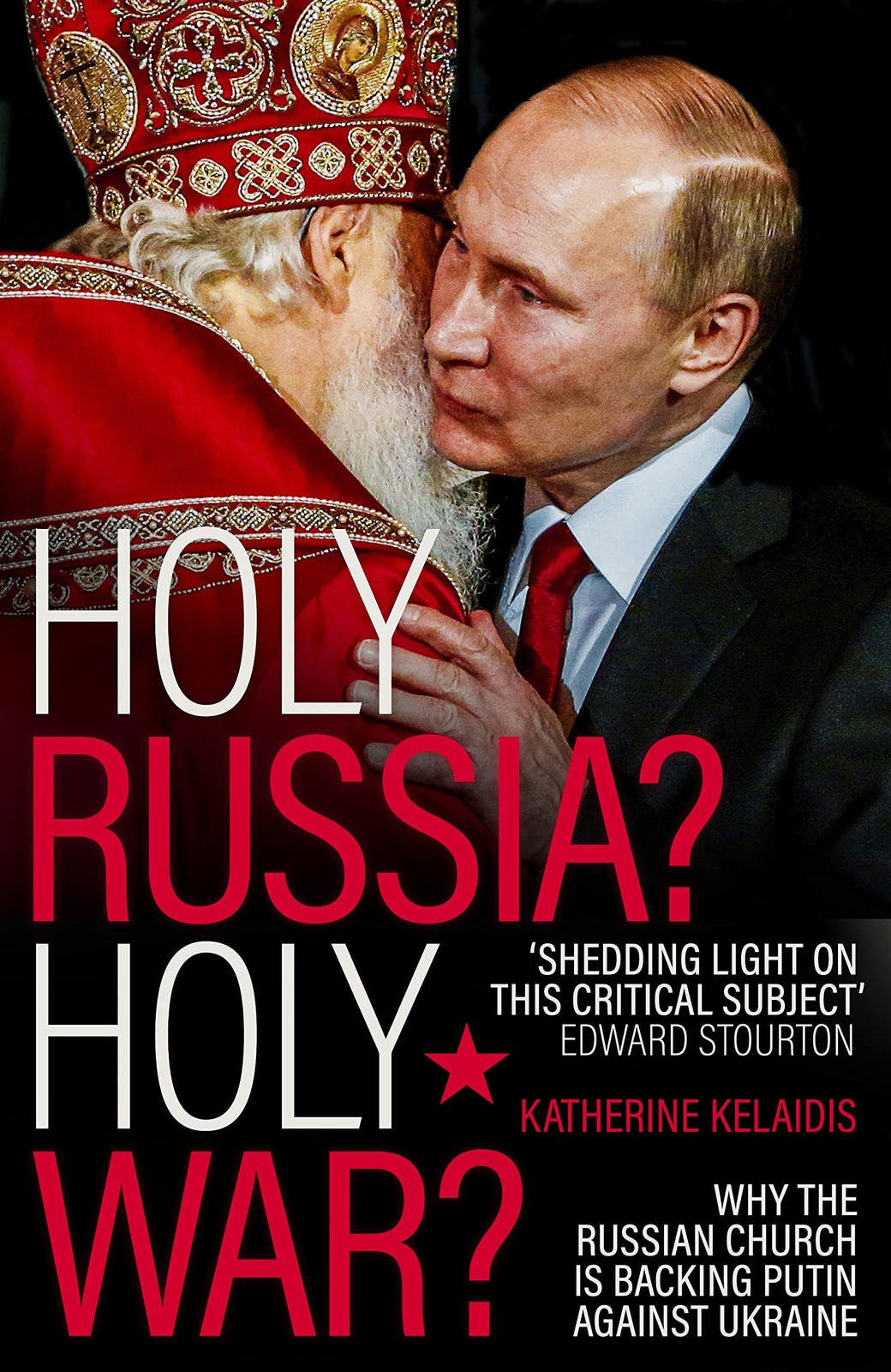 Holy Russia? Holy War?: Why the Russian Church . Kelaidis** - Image 4