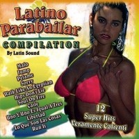 Latino Parabailar Compilation - Latin Sound / Various CD (2006)