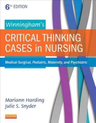 Winningham's Critical Thinking Cases in Nursing: Medical-Surgical, Pediatric,...