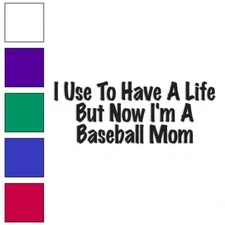 Use Have Life Baseball Mom, Vinyl Decal Sticker, Multiple Colors & Sizes #3458