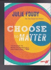 Choose to Matter: Being Courageously & Fabulously YOU ARC Advanced Copy LN