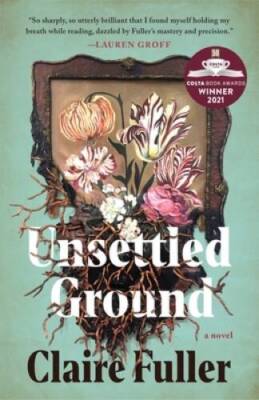 Unsettled Ground - Hardcover By Fuller, Claire - GOOD