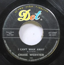 50'S & 60'S 45 Chase Webster - I Can'T Walk Away / Handful Of Friends On Dot