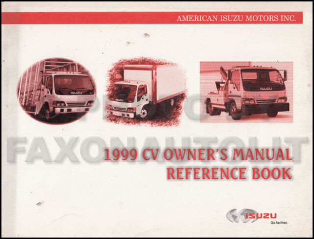 1999 Isuzu Truck Owners Manual NPR FRR FSR FTR FVR Owner User Guide