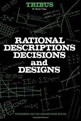 RATIONAL DESCRIPTIONS, DECISIONS, AND DESIGNS (PERGAMON By Myron Tribus *VG+*