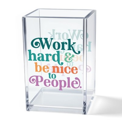 Work Hard Be Nice to People Acrylic Cosmetic Pencil Pen Holder Cup, Inspirati...