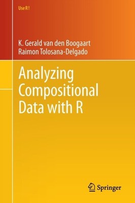 Analyzing Compositional Data with R by K. Gerald van den Boogaart PAPERBACK