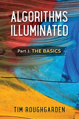 Algorithms Illuminated: Part 1: The Basics - Roughgarden, Tim