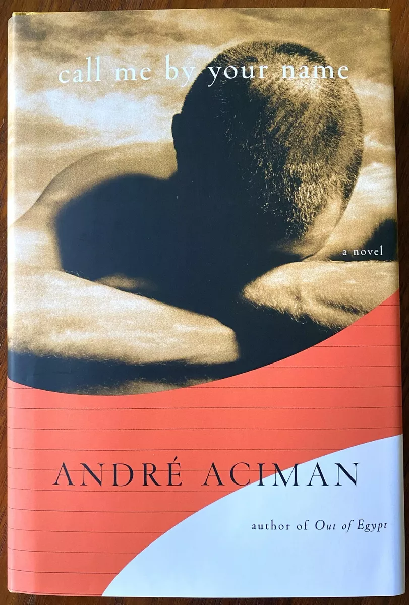 SIGNED Andre Aciman Call Me By Your Name 2007 9780374118044 hardcover