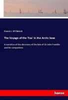 The Voyage Of The 'Fox' In The Arctic Seas Francis L. M'clintock