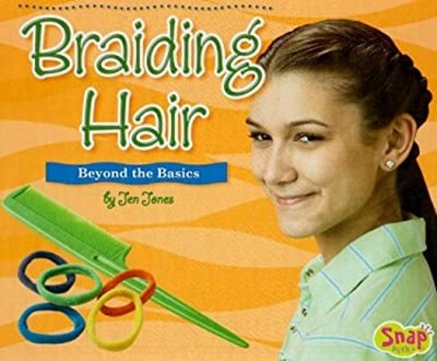Braiding Hair : Beyond the Basics Library Binding Jen Jones