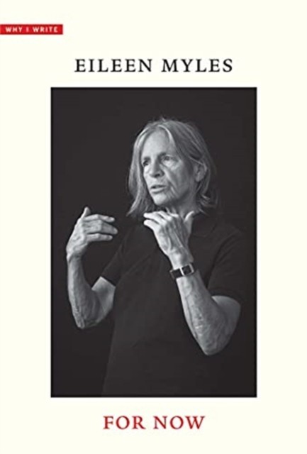 For Now by Eileen Myles (Paperback Book)