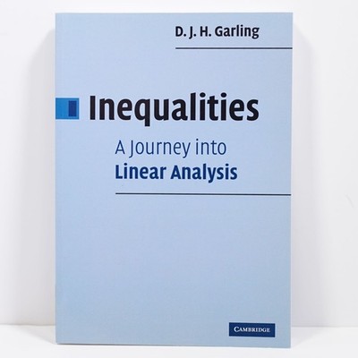 Inequalities : A Journey into Linear Analysis by D. J. H. Garling 2007 Paperback