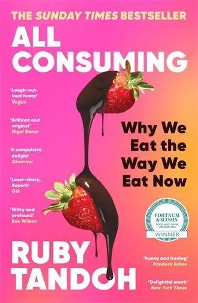 All Consuming | Why We Eat The Way We Eat Now | Ruby Tandoh | Taschenbuch | 2026-image