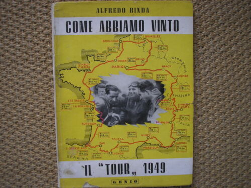 ALFREDO BINDA COME ABBIAMO VINTO IL TOUR 1949 COPPI BARTALI EDIZIONI GENIO - Photo 1 sur 1