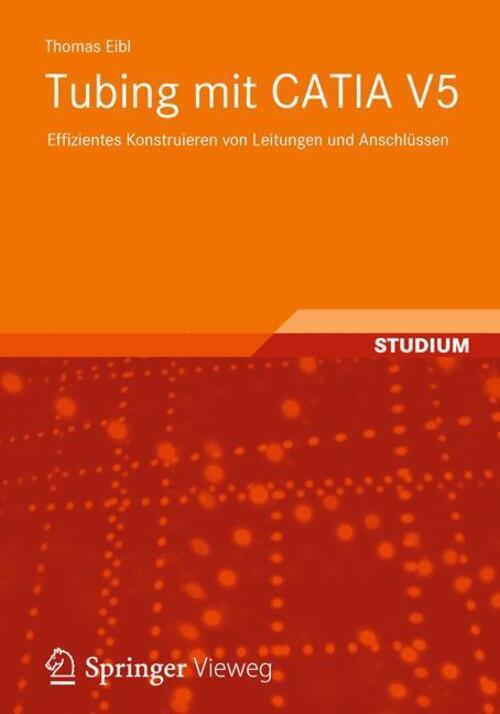 Thumbnail - Tubing Mit Catia V5 | Thomas Eibl | Taschenbuch | Paperback | Ix |