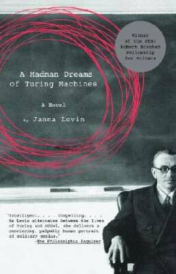 A Madman Dreams of Turing Machines - Paperback By Levin, Janna - GOOD