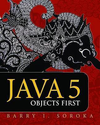 Java 5: Objects First by Soroka, Barry