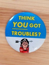 1965 VINTAGE Topps Wise Guy Pinback Button "You Think You Got Troubles" 