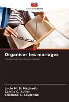 Organiser Les Mariages Transformer Les RêVes En RéAlité Machado (U. A.) Buch