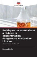 Denys Nedin | Politiques De Santé Visant à RéDuire La Consommation Dangereuse...