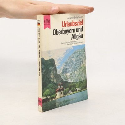 Urlaubsziel Oberbayern und Allgäu  |  Heinz Görz