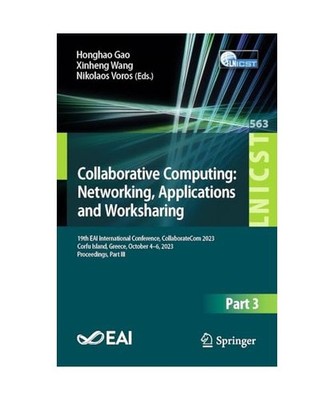 Collaborative Computing: Networking, Applications and Worksharing: 19th EAI Inte