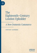 The Eighteenth-Century London Upholder | A Ne...