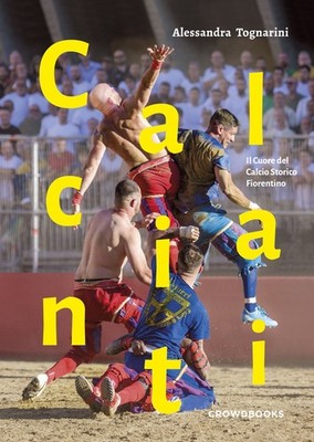 Fußballer. Das Herz des historischen Florentiner Fußballs - [Crowdbooks]