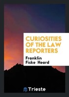 Curiosities Of The Law Reporters Franklin Fiske Heard Taschenbuch Englisch 2017