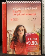 IL CAFFÈ DEI PICCOLI MIRACOLI. NICOLAS BARREAU. FELTRINELLI.