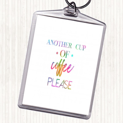 Another Cup Of Coffee Regenbogen Zitat Taschenanhänger Schlüsselanhänger Schlüsselring
