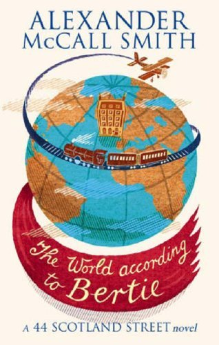 The World According To Bertie (44 Scotland Street),Alexander McCall Smith