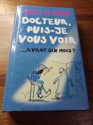 Doktor, kann ich Sie sehen... vor sechs Monaten?, Nicole de Buron