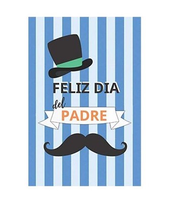 Feliz Dia del Padre: CUADERNO 6'' X 9''.120 Pgs. DIA DEL PADRE, CUADERNO DE NOTAS,