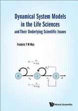 Dynamical System Models in the Life Sciences and Their Underlying Scientific